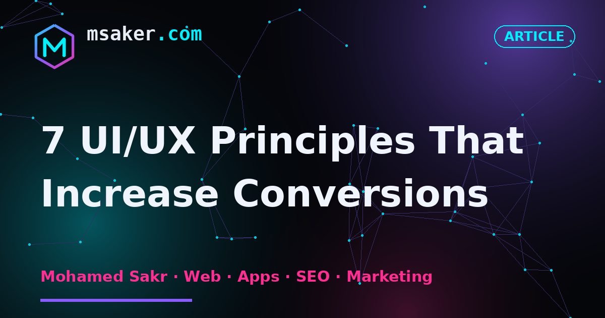 7 UI/UX Principles That Increase Conversions